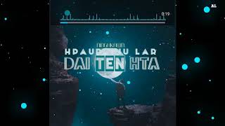 Dai Ten Hta|Hpaure Nu Lar|Lyrics