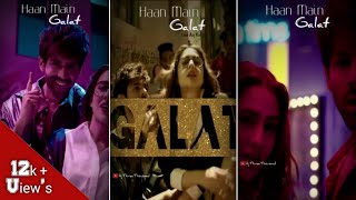Haan Main Galat Full Screen Status || Love Aaj Kal 2 2k20 Whatsapp Status |