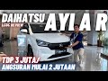 Banting Harga ⁉️ Review Daihatsu Ayla 1.2 Type R Terbaru 2024