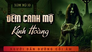 Truyện Ma - Đêm Canh Mộ Kinh Hoàng - Xóm Mộ 10 - Nghe Duy Thuận kể truyện ma Tết mới nhất 2025