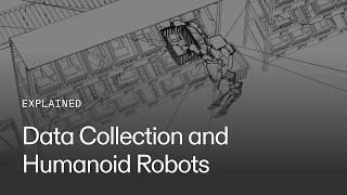 Explained: Data Collection and Humanoid Robots