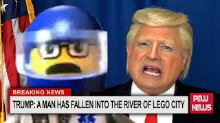 Trump Speech: A man has fallen into the river of Lego City