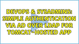 DevOps & SysAdmins: Simple authentication via AD over LDAP for Tomcat-hosted app