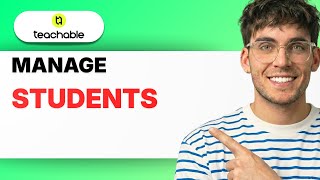 How to Manage Students in Teachable [2026 Full Guide]