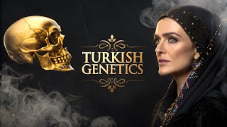 Why The Turkish DNA Is So Unique?