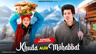 Khuda Aur Mohabbat | Kashmiri Love Story | Rahat Fateh Ali Khan | Manazir & Soniya