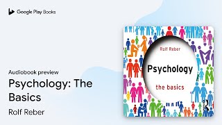 Psychology: The Basics by Rolf Reber · Audiobook preview