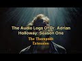 The Audio Logs Of Dr. Adrian Holloway, Season One: The Thompson Extension