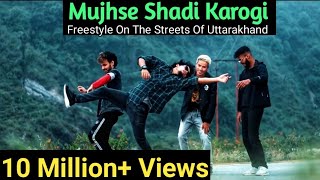 Mujhse Shadi Karogi || Dance Video || Freestyle By Anoop Parmar × Ajay Poptron ×Nikhil × Guddu
