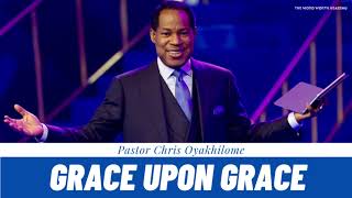 GRACE UPON GRACE   Pastor Chris Oyakhilome