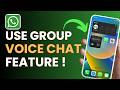 How To Use WhatsApp Group Voice Chat Feature !