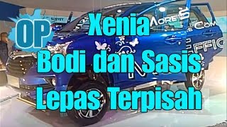 Daihatsu Great New Xenia, Bodi, sasis dan mesin bisa lepas terpisah..!!!!