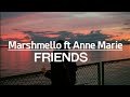 FRIENDS (Marshmello ft Anne Marie) Lirik dan Terjemahan