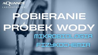 Pobieranie próbek wody do badań mikrobiologicznych oraz fizykochemicznych - Aquanet Laboratorium