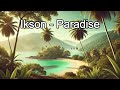 ikson paradise