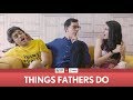 FilterCopy | Things Fathers Do (Father's Day Special) | Ft. Rajat Kapoor, Rohan Shah and Madhu Gudi
