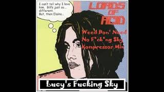 Lords of Acid - Lucy's F*ck*ng Sky (NYTQ's Weed Don Need No Fucking Sky Kompressor Mix)