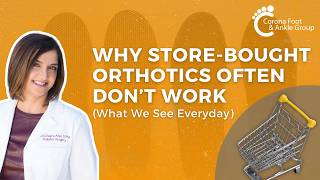Why Store-Bought Orthotics Often Don’t Work (What We See Every Day)