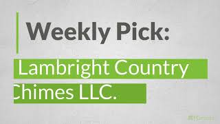 FGmarkets Weekly Pick: Lambright Country Chimes LLC