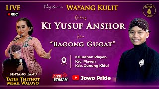 🔴Wayang Kulit Ki Yusuf Anshor BT Tatin Thithot \u0026 Mbah Waluyo Lakon Bagong Gugat | Yogyakarta