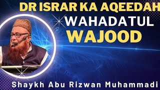 Dr Israr Ka Wahadatul Wajood Ka Aqeedah | Shaykh Abu Rizwan Muhammadi