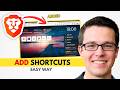 Brave Browser Tutorial: Add Sites Shortcuts Easily!