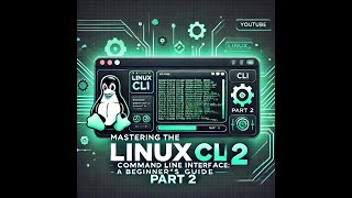 Mastering the Linux Command Line Interface (CLI): A Beginner's Guide (Part 2)
