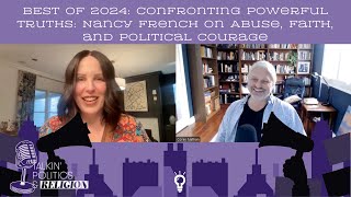 Confronting Powerful Truths: Nancy French on Abuse, Faith, and Political Courage