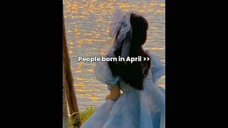 People Born In April Requested