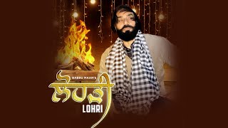 Babbu Maan - Lohri ( ਲੋਹੜੀ ) Full Song 2024 | Latest Punjabi Songs 2024