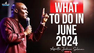 PROPHESY SCRIPTURES PRAYERS EVERYDAY IN JUNE ANSWERS IN GOD - APOSTLE JOSHUA SELMAN
