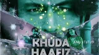 Khuda hafiz movie full song || aap hamari jaan ban gye || Alley sTaTuS || sad songs 2021 ||