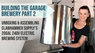 Building the Garage Brewery Pt. 2! 240V 20 gal Clawhammer Assembly \u0026 Hose Storage Solutions!