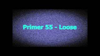 Primer 55 - Loose HQ