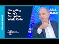 Navigating Today's Disruptive World Order | Asia Summit 2024