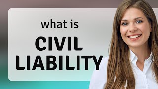 Understanding "Civil Liability" - A Guide for English Learners