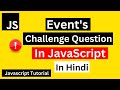 Events Challenges | JavaScript Events Tutorial in Hindi/Urdu | Events in JavaScript