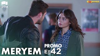 MERYEM - Episode 42 Promo | Turkish Drama | Furkan Andıç, Ayça Ayşin | Urdu Dubbing | RO2Y