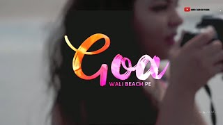 Goa Beach Whatsapp Status | Tony Kakkar & Neha Kakkar l Goa Wale Beach Pe Whatsapp Status l New Song
