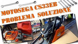 Motosega Hitachi CS33EB problema perdita carburante soluzione facile