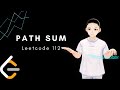 Leetcode 112 - Path Sum (Java, Solution Explained)