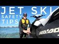 Jet Ski Safety Tips | Jet Ski Safety Video | Jet Ski Beginners Guide