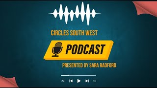 Circles South West Podcast: Meet Maz