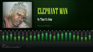 Elephant Man - No Time Fa Dem (Tempo Riddim) [HD]