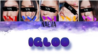 'IGLOO' BY KISS OF LIFE |YOUR GIRL GROUP| (5 MEMEMBERS) [COLOUR CODED LYRICS] |NAEVA