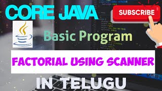 12 | Finding Factorial of number with and without using Scanner| Core Java | Basic Programs | Telugu