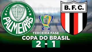 PALMEIRAS 2 x 1 BOTAFOGO-SP Copa do Brasil 2024 Terceira fase | Narração