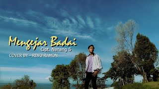 MENGEJAR BADAI Cipt Nanang S Cover By REVO RAMON