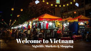 Vietnam Nightlife | Markets | Shopping (Amazing Bargains !)