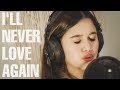 I’LL NEVER LOVE AGAIN - Lady Gaga COVER By Shely Che